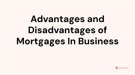 Advantages And Disadvantages Of Mortgages In Business