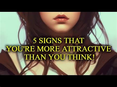 5 Signs That You Re More Attractive Than You Think YouTube