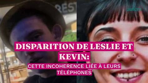 Disparition De Leslie Et Kevin Cette Incohérence Liée à Leurs