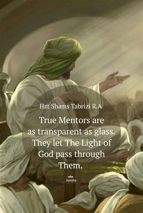 True Mentors Are As Transparent As Glass They Let The Light Of God