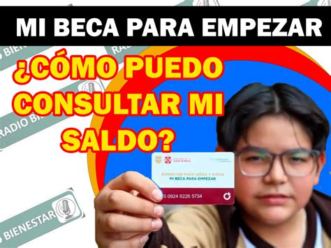 ≫ 🥇 ¿cÓmo Puedo Consultar Mi Saldo Mi Beca Para Empezar 2024 【2024