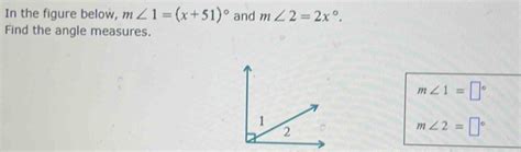 Solved In The Figure Below M∠ 1x51circ And M∠ 22x° Find The