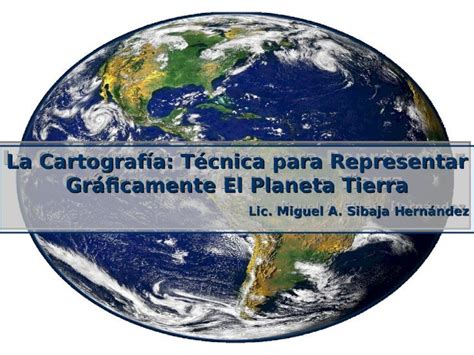 Ppt La Cartograf A T Cnica Para Representar Gr Ficamente El