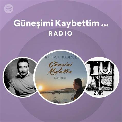 Güneşimi Kaybettim Akustik Radio playlist by Spotify Spotify