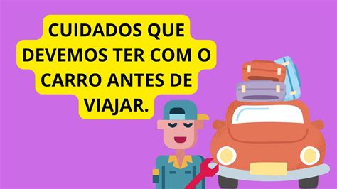 Cuidados Que Devemos Ter O Carro Antes De Viajar Manualdoidoso