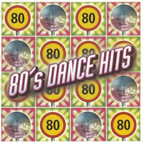 80 S Dance Hits CD Compilation 1998 R1462689 Discogs