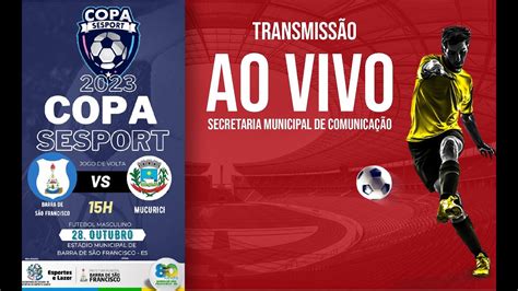 Ao Vivo BARRA DE SÃO FRANCISCO X MUCURICI COPA SESPORT 2023 YouTube