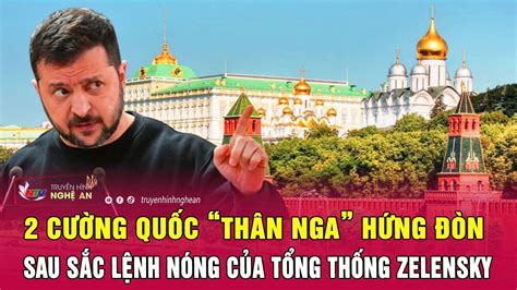 Điểm nóng thế giới 2 cường quốc thân Nga hứng đòn sau sắc lệnh nóng