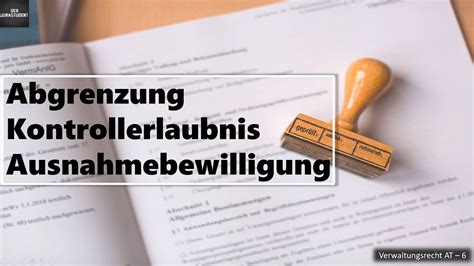 Kontrollerlaubnis Vs Ausnahmebewilligung I Verwaltungsrecht At