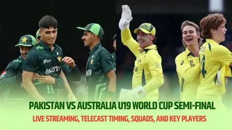 Pakistan Vs Australia U19 World Cup 2024 Semi Final Live Streaming