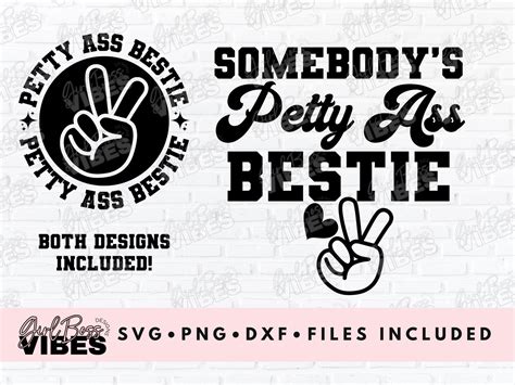 Somebody S Petty Ass Bestie Set SVG PNG DXF Girl Boss Vibes