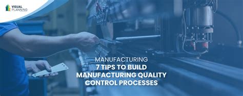 7 Tips To Build Manufacturing Quality Control Processes VP