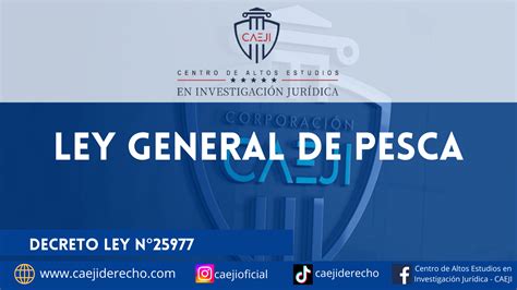ley general de pesca decreto ley n°25977 corporaciÓn caeji