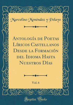 Antolog A De Poetas L Ricos Castellanos Desde La Formaci N Del Idioma