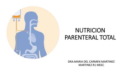 Nutricion Parenteral Presentaci N De La Dra Maria Del Carmen Martinez