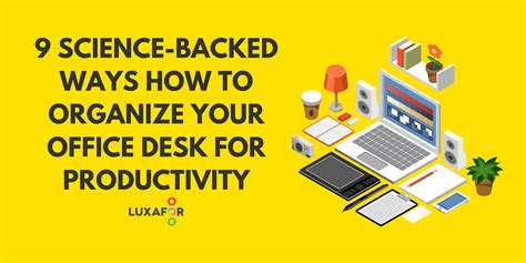 9 Science Backed Ways How To Organize Your Office Desk To Boost Productivity Luxafor