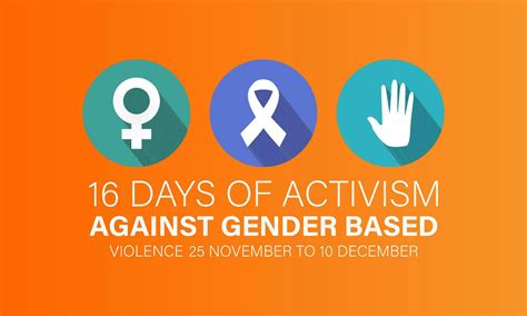 16 Days Of Activism Against Gender Based Violence November 25 To