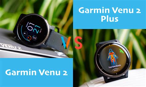 Garmin Venu 2 Vs Venu 2 Plus Wirklich Alle Unterschiede Im Vergleich