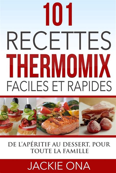 101 Recettes Thermomix Faciles Et Rapides Ebook Jackie Ona