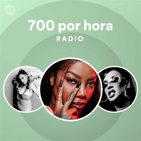 700 Por Hora Radio Playlist By Spotify Spotify