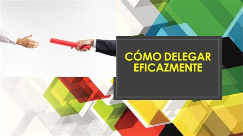 C Mo Delegar Eficazmente Youtube