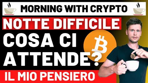 Il Mio Pensiero Su Questa Situazione Morning With Crypto Bitcoin