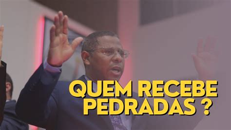 Quem Recebe Pedradas Pr Osiel Gomes Youtube