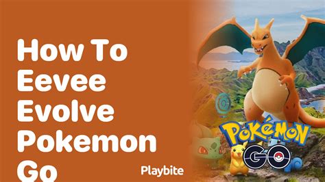 How To Evolve Eevee In Pokemon Go A Simple Guide Playbite