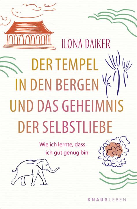 Der Tempel In Den Bergen Und Das Geheimnis Der Selbstliebe Ilona