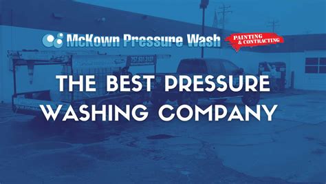 The Best Pressure Washing Company For Your Home Mckown Pressure Wash