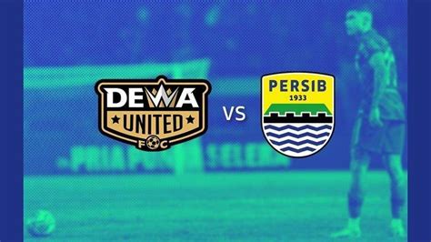 TONTON Di Indosiar Live Streaming Persib Bandung Vs Dewa United Ini