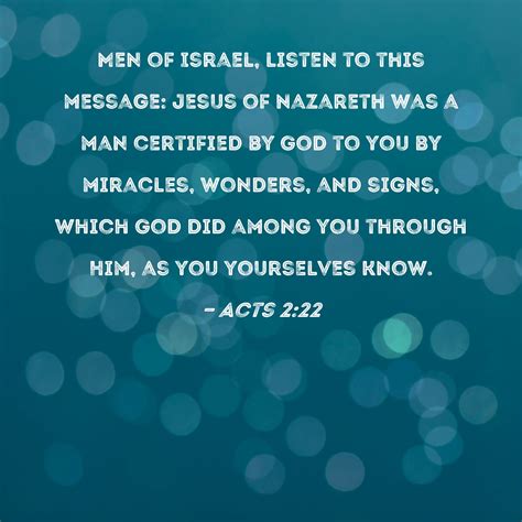 Acts 2 22 Men Of Israel Listen To This Message Jesus Of Nazareth Was A Man Certified By God To