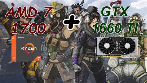 Amd Ryzen 7 1700 Geforce Gtx 1660 Ti Benchmark Test In Apex Legends