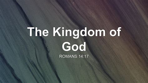 The Kingdom Of God Sermon By Sermon Research Assistant Romans 1417