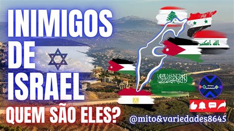 Os Inimigos De Israel Quem S O Por Que S O Inimigos E Onde Nasceu O