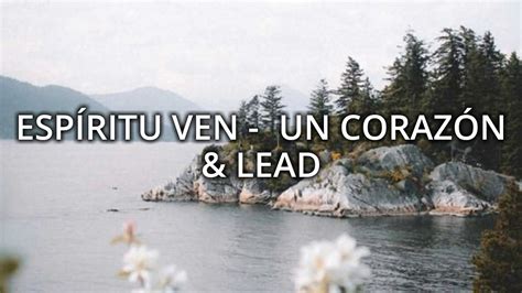 Esp Ritu Ven Un Coraz N Lead Letra Youtube