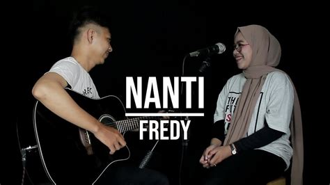 Nanti Fredy Live Cover Indah Yastami Youtube Music