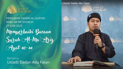 Pengajian Tahsin Al Qur An MEMPERBAIKI BACAAN SURAH AL MA ARIZ AYAT