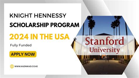 Knight Hennessy Scholarship Program 2024 In The USA Fully Funded