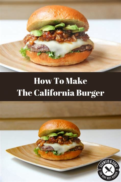 How To Make The California Burger Recipe Schweid Sons The Very