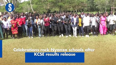 Celebrations Rock Nyanza Schools After Kcse Results Release Youtube