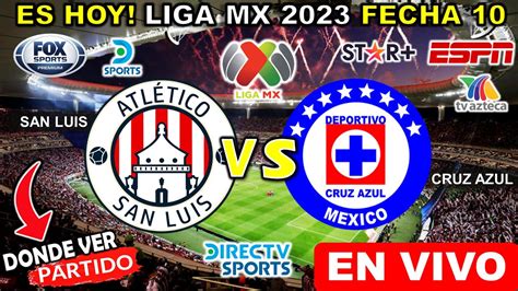 Atl San Luis Vs Cruz Azul EN VIVO Donde Ver Y A Que Hora Juega San Luis