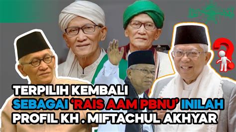 TERPILIH KEMBALI SEBAGAI RAIS AAM PBNU INILAH PROFIL KH MIFTACHUL