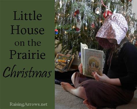 A Little House on the Prairie Christmas - Raising Arrows