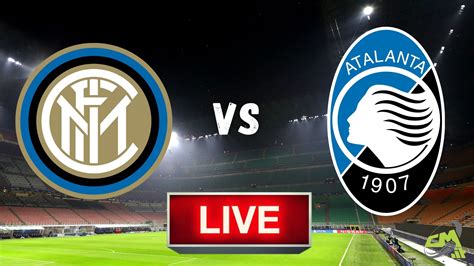 Video La Diretta Di Inter Atalanta Guardala Live