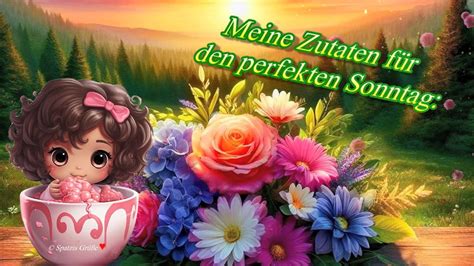 Guten Morgen Einen Perfekten Sonntag Mit Meinen Zutaten Liebe Gr E