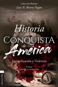 Historia de la conquista de Am rica найти Luis N Rivera Pag n отзывы