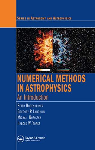 Numerical Methods In Astrophysics An Introduction Series In Astronomy