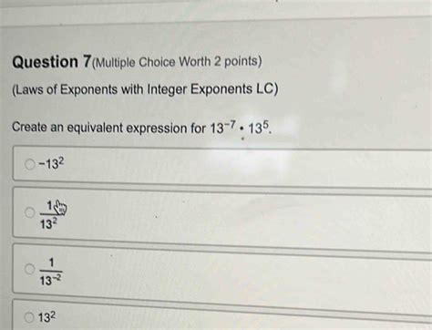 Solved Question 7 Multiple Choice Worth 2 Points Laws Of Exponents