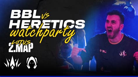 Bbl Vs Team Heretics Lotus Vct Emea Watch Party Youtube